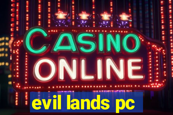 evil lands pc